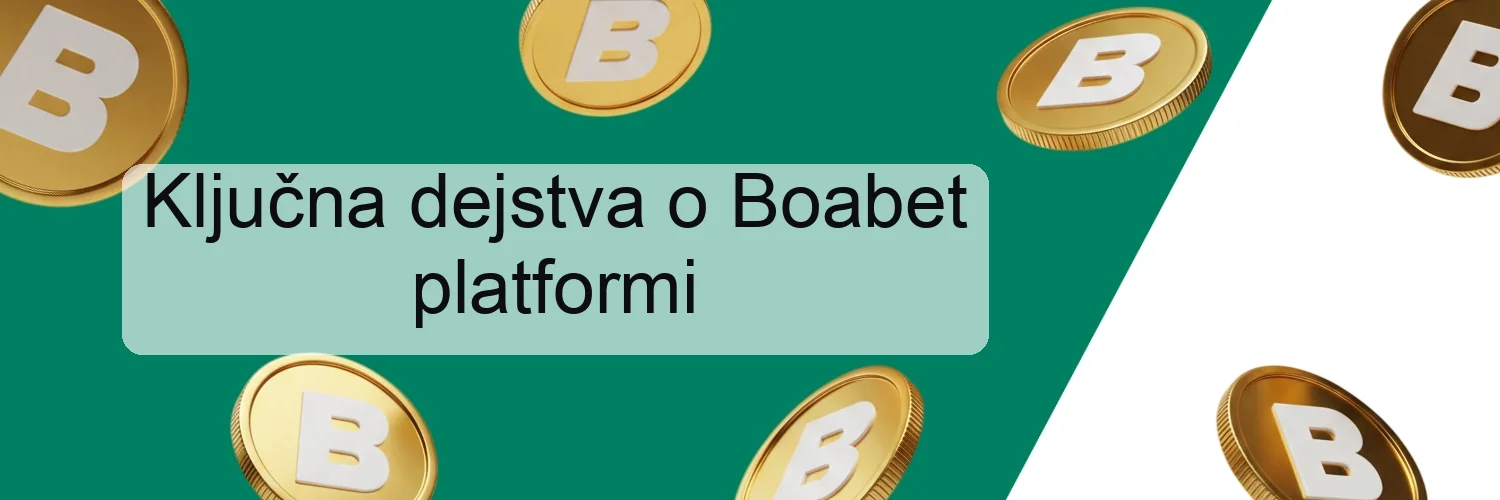 Ključna dejstva o Boabet platformi